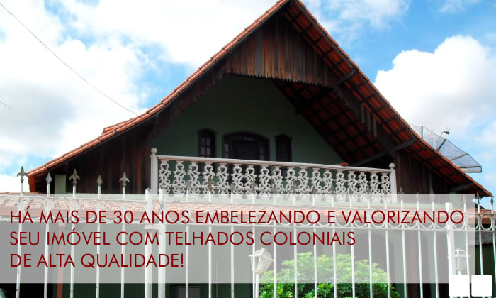 Há 25 anos embelezando e valorizando seu imóvel com telhados coloniais!